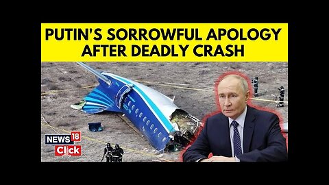 Russia's Putin Apologises Over Azerbaijan Plane Crash That Killed 38 | Calls It Tragic | N18G