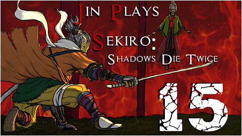 Jin Plays Sekiro: Shadows Die twice 15