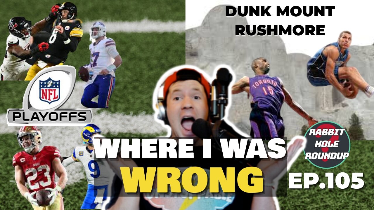 NFL Playoffs Where Jared was Right and Wrong | Mount Rushmore NBA Dunkers | Rabbit Hole Roundup 105