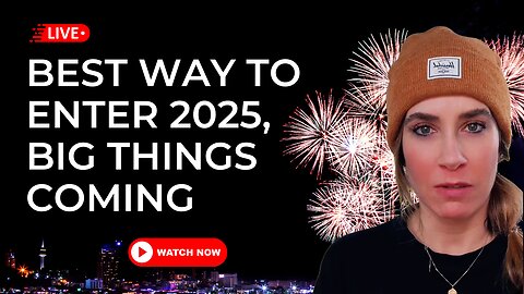 Best Way To Enter 2025, Big Things Coming