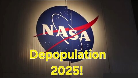 Depopulation Agenda Published in 2011 from NASA for the Year 2025!