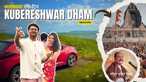 Hyderabad to Kubereshwar Dham SEHORE || Road Trip from Hyderabad via Itarsi & Bhopal