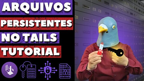 🔐 Guia Definitivo: Tutorial de Armazenamento Persistente no Tails | Segurança e Privacidade 🔐