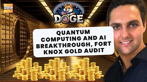 Quantum Computing and Ai Breakthrough, Fort Knox Gold Audit | That's Life Ep. 55