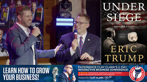 Eric Trump | Full Length 90-Minute Interview With Clay Clark Discussing: Marketing, Sales, Customer Service, Hiring & Growing a Company While Under Siege + Join Eric Trump At Dec. 4-5 ThrivetimeShow.com Business Conference