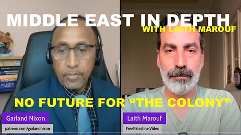 MIDDLE EAST IN DEPTH W/LAITH MAROUF - NO FUTURE FOR “THE COLONY”