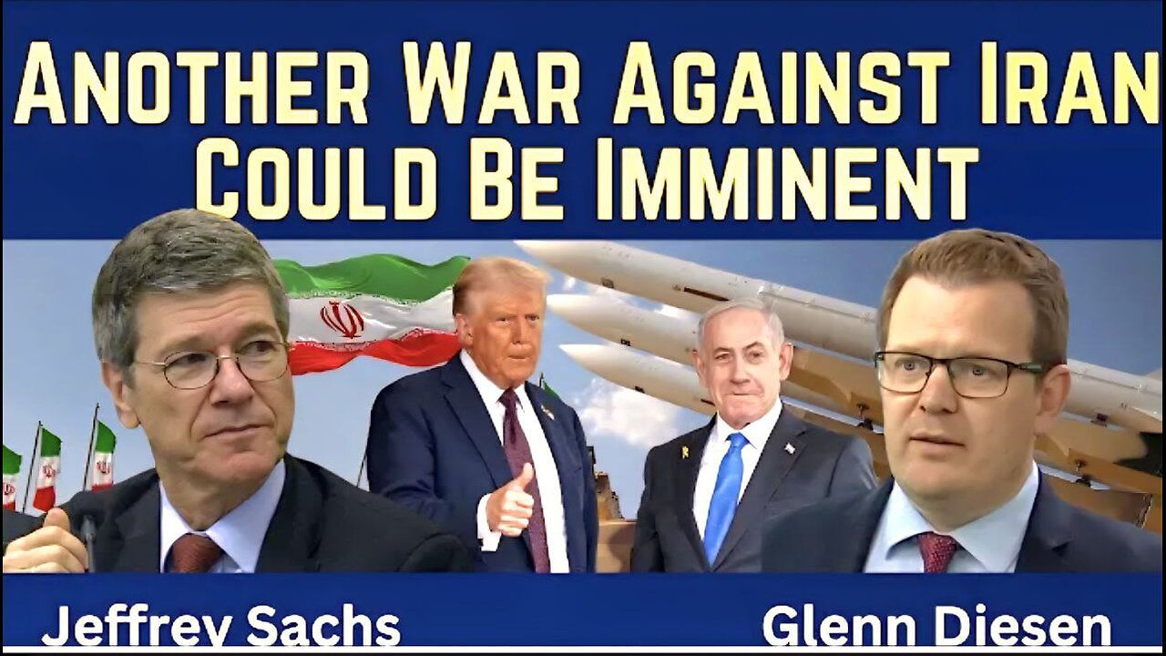 Jeffrey Sachs: Another War Against Iran Could Be Imminent