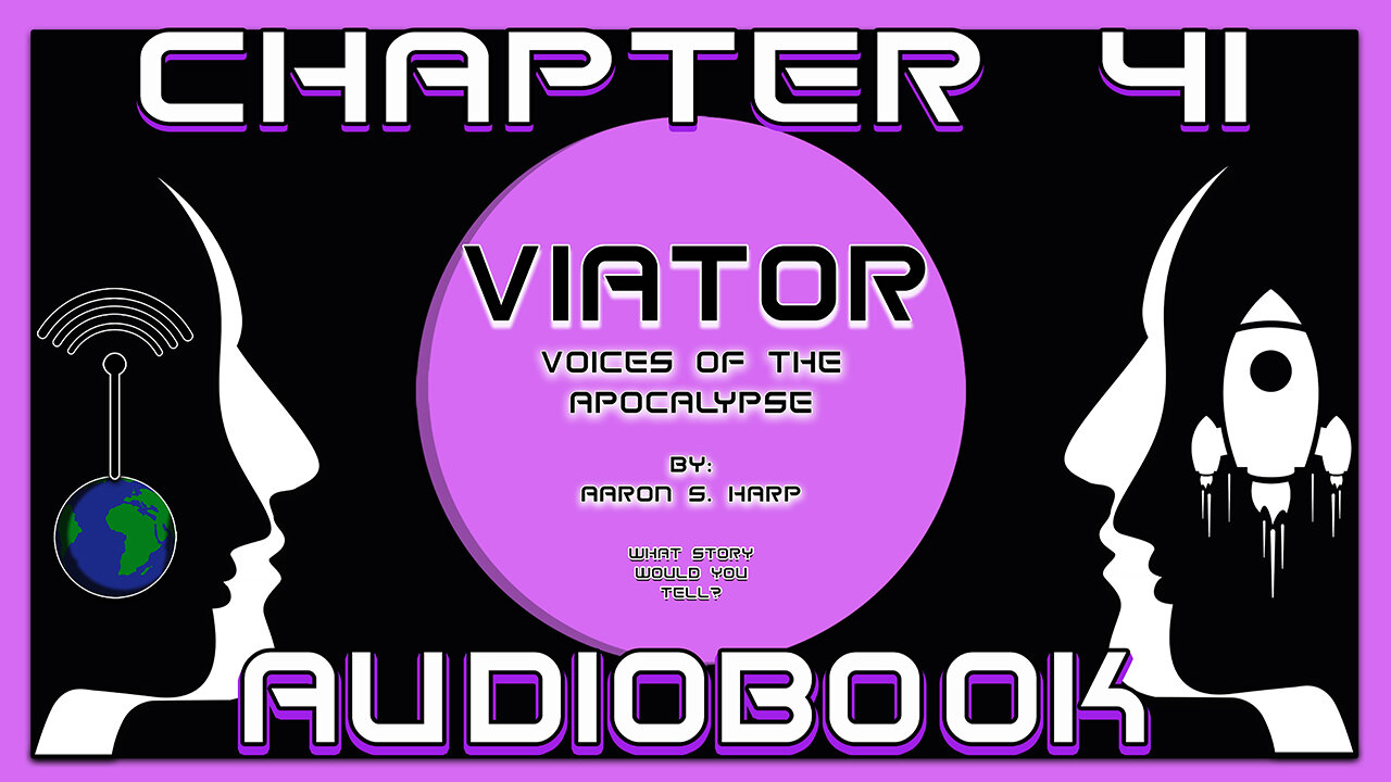 AUDIOBOOK - Viator: Voices of the APOCALYPSE - CHAPTER 41