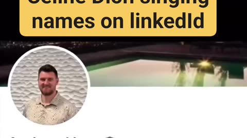 Celine dion singing name on LinkedIn