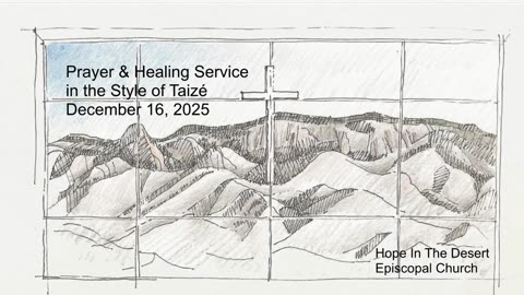 Prayer & Healing Service in the Style of Taizé December 16, 2025