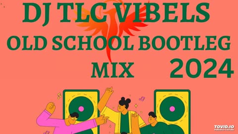 DJ TLC VIBELS-OLD SCHOOL BOOTLEG MIX MUSIC