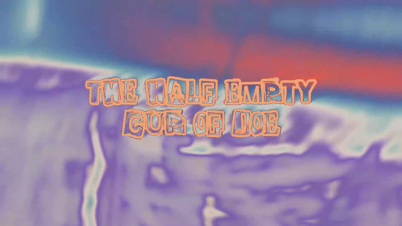 Half Empty Cup of Joe (10/9/25)