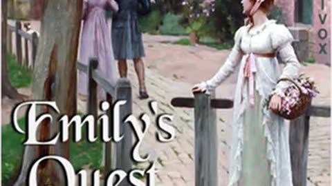 Emily's Quest by Lucy Maud Montgomery read by Various _ Full Audio Book