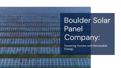 Boulder Solar Panel Company Powering Homes with Renewable Energy