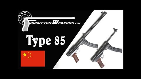Type 85： China's Special Forces SMG (Regular and Silenced Versions)