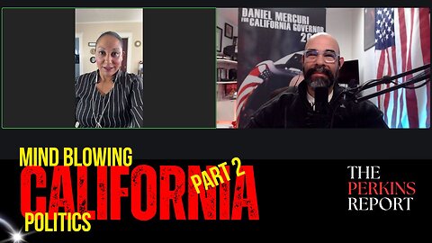 ThePerkinsReport.com | Daniel Mercuri Part 2 | 2026 Candidate for Governor of California