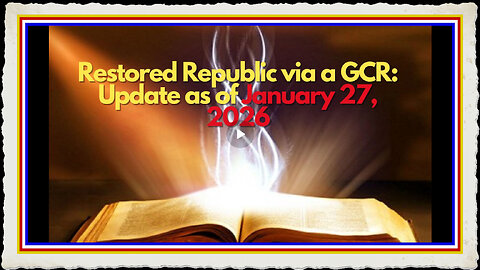 Restored Republic via a GCR Update as of January 27, 2026