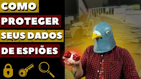 Segurança Máxima: Dicas para Proteger Seus Dados e Arquivos de Espiões Virtuais