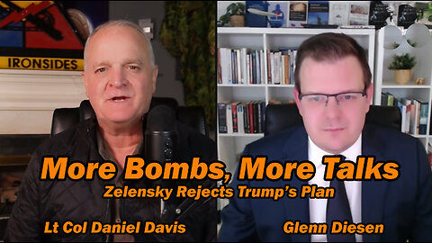 More Bombs, More Talks Zelensky Rejects Trump's Plan /Glenn Diesen & Lt Col Daniel Davis