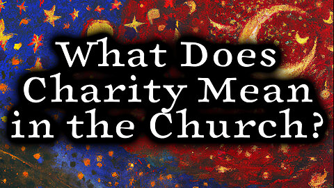 What Does Charity Mean in the Church? || The Failing Light - Chapter 2