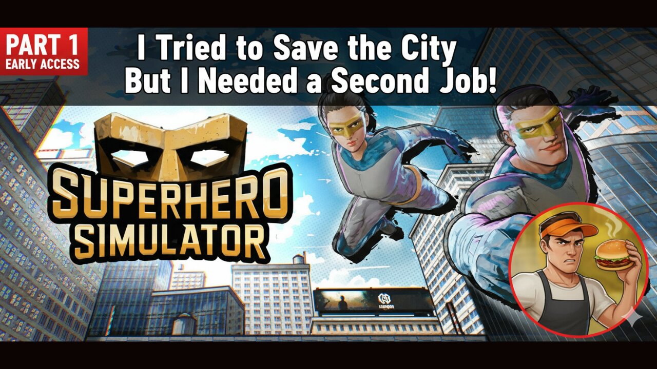 01| I Tried to Save the City But I Needed a Second Job! | Superhero Simulator | Gameplay