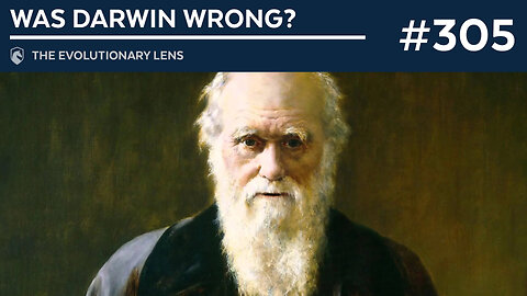 Was Darwin wrong? The 305th Evolutionary Lens with Bret Weinstein and Heather Heying