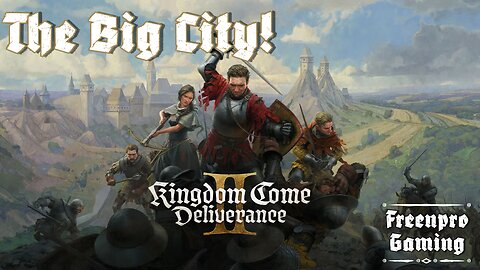 Kingdom Come: Deliverance II | The Big City Part 22 | Chatting