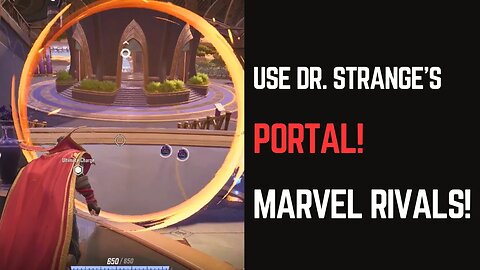 Marvel Rivals How to Use Dr Strange Portal - Introductory Guide