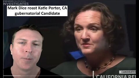 Mark Dice roast Katie Porter leading dem candidate in gubernatorial race