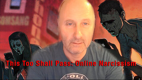 This Too Shall Pass: Online Narcissism