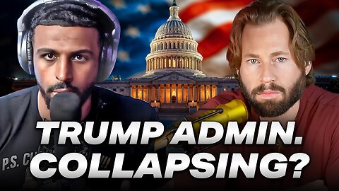 Is The Trump Administration Falling Apart? Ft. Owen Shroyer