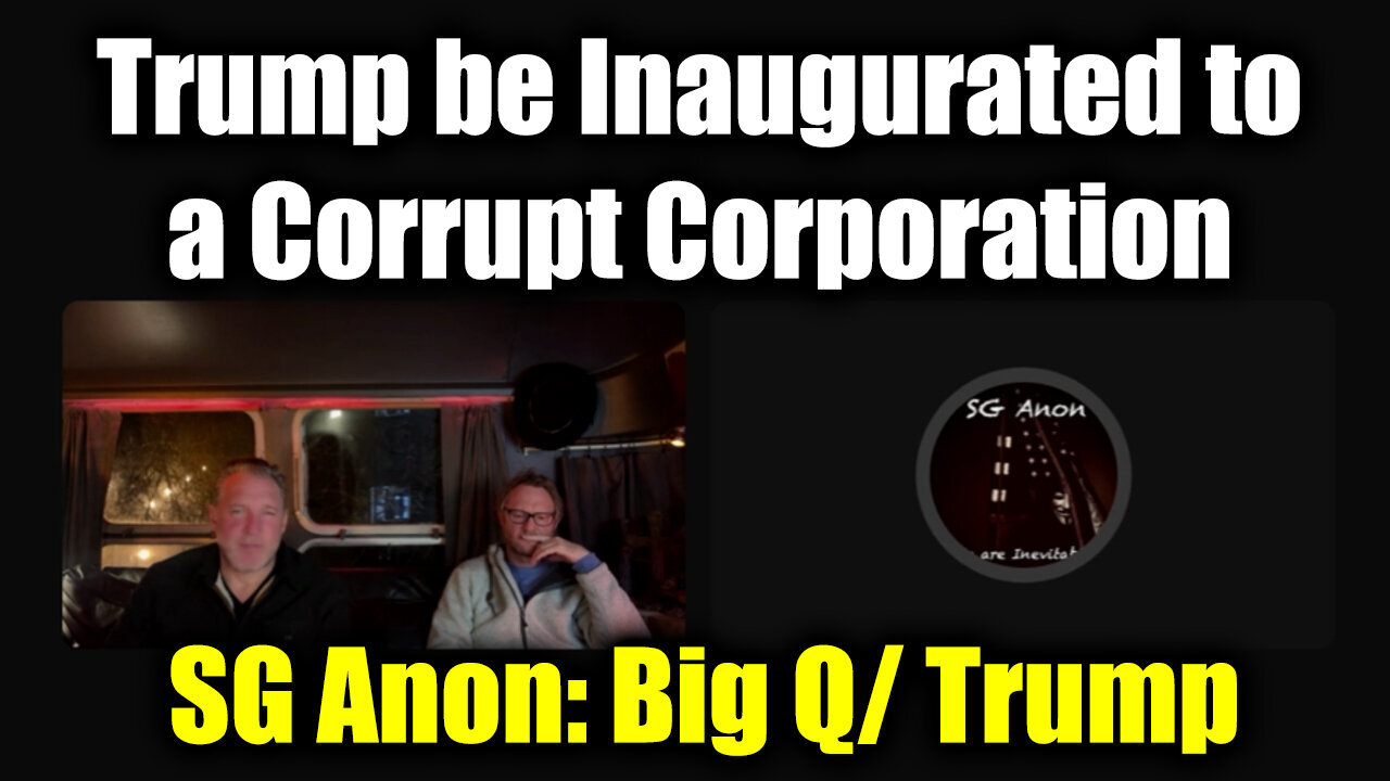 SG Anon Big Q/ Trump - Trump be Inaugurated to a Corrupt Corporation