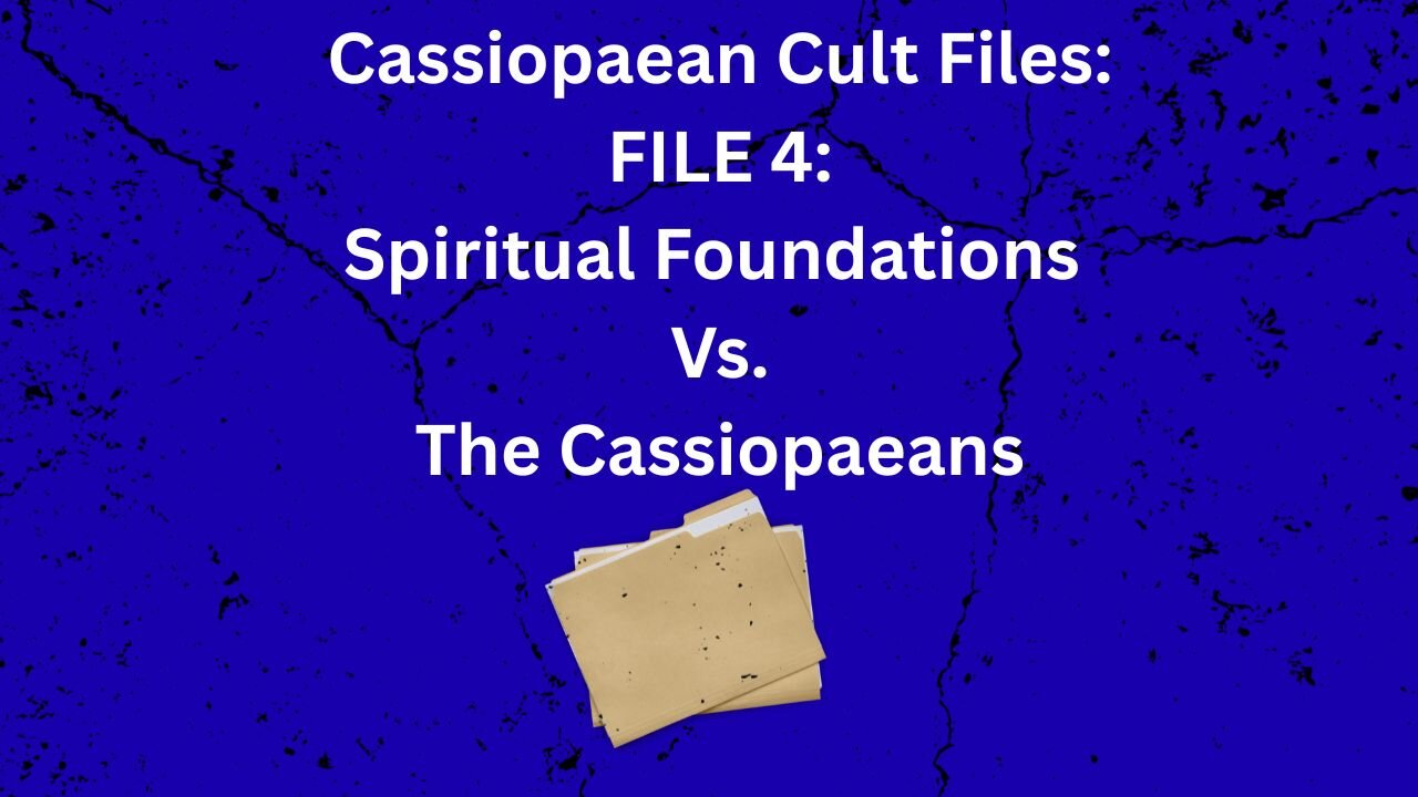 Cassiopaean Cult Files 4: Spiritual Foundations Vs. The Cassiopaeans