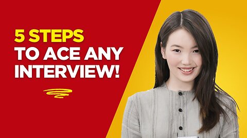 Nail Your Job Interview in 5 Easy Steps!