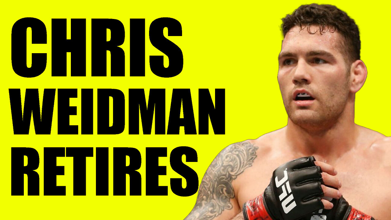 CHRIS WEIDMAN RETIRES FROM MMA, LEAVES THE UFC