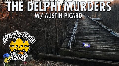 120: The Delphi Murders w/ Austin Picard