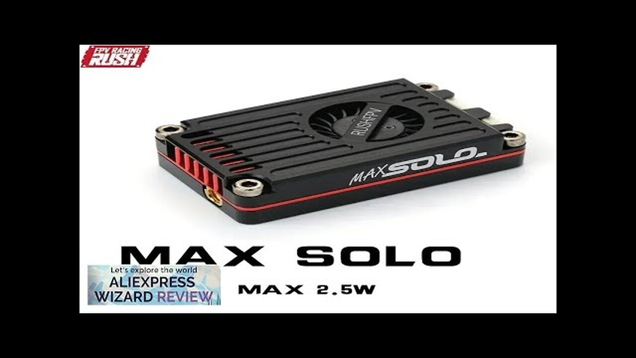 RUSH TANK MAX SOLO 5.8GHz 2.5W VTX High Power 48CH Video Transmitter Review