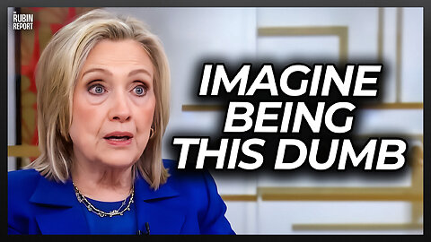 Hillary Doesn’t Realize How Dumb She Actually Sounds by Saying This