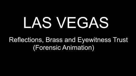 HDRCFX LAS VEGAS SHOOTING 01 FORENSIC ANIMATION. REFLECTIONS, BRASS AND EYEWITNESS TRUST