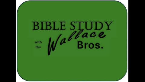 Wallace Brothers Bible Study Forgiveness Session 1