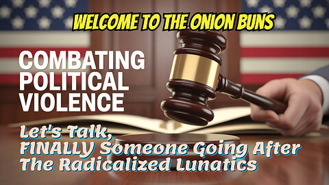 Let's Talk, FINALLY Someone Going After The Radicalized Lunatics