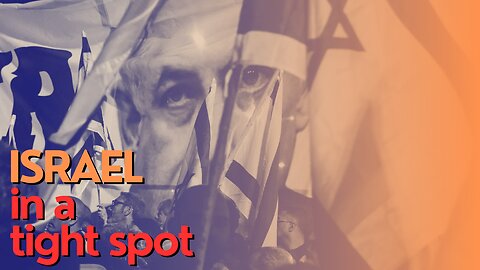 Israel Watch: Israel in a tight spot