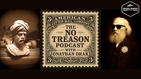 The No Treason Podcast Ep. 1: Lysander Spooner and the Constitution of No Authority