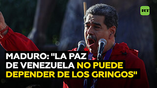 Maduro: "La paz de Venezuela no puede depender de los gringos supremacistas"