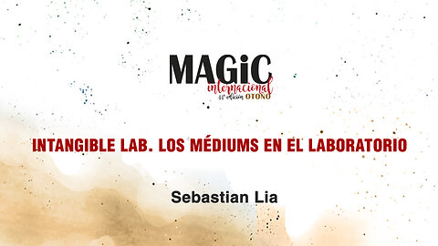 INTANGIBLE LAB. LOS MÉDIUMS EN EL LABORATORIO - Sebastián Lía