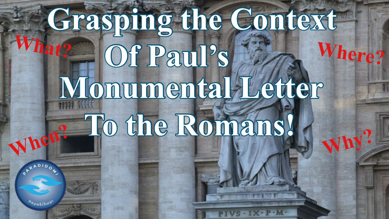 Grasping the Context of Paul's Monumental Letter to the Romans!