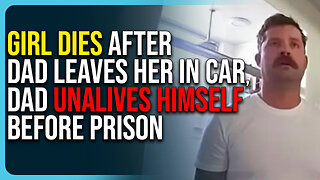 Girl Dies After Dad Leaves Her In Car, Dad Unalives Himself Before Prison, Tragic Story