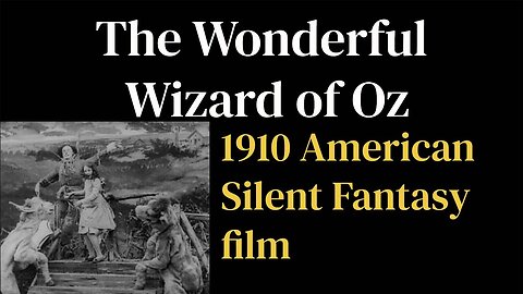 The Wonderful Wizard of Oz (1910 American Silent Fantasy film)