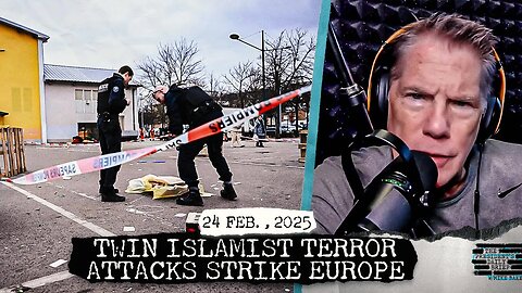 Twin Islamist Terror Attacks Strike Europe & Trump Shakes Up Military Leadership