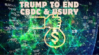 TRUMP To End CBDC & USURY